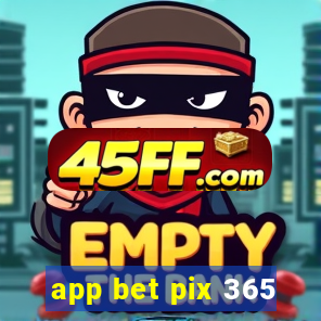 app bet pix 365